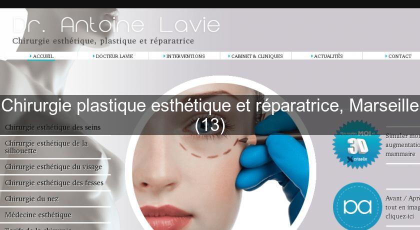 Chirurgie plastique esthétique et réparatrice, Marseille (13) Chirurgie plastique esthétique et réparatrice, Marseille (13)