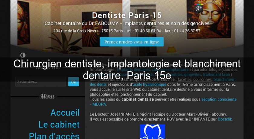 Chirurgien dentiste, implantologie et blanchiment dentaire, Paris 15e Chirurgien dentiste, implantologie et blanchiment dentaire, Paris 15e