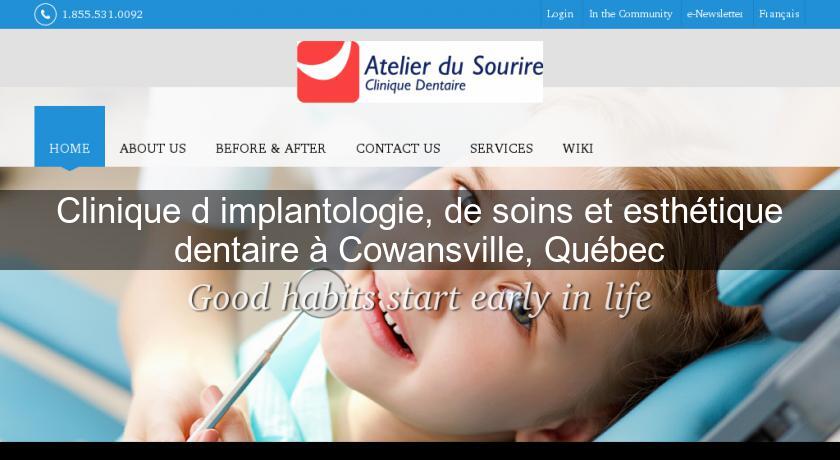 Clinique d'implantologie, de soins et esthétique dentaire à Cowansville, Québec Clinique d'implantologie, de soins et esthétique dentaire à Cowansville, Québec