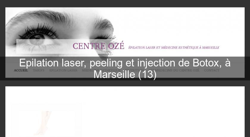 Epilation laser, peeling et injection de Botox, à Marseille (13) Epilation laser, peeling et injection de Botox, à Marseille (13)