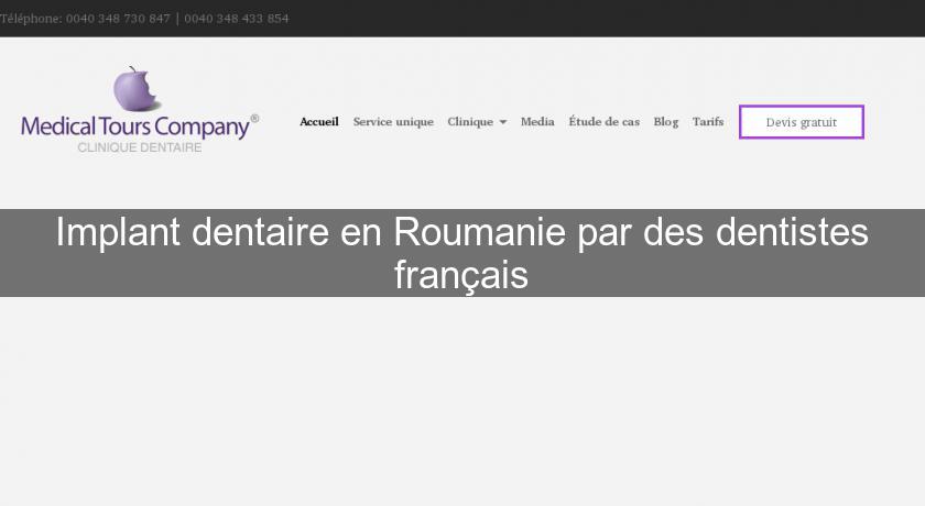 Implant dentaire en Roumanie par des dentistes français Implant dentaire en Roumanie par des dentistes français