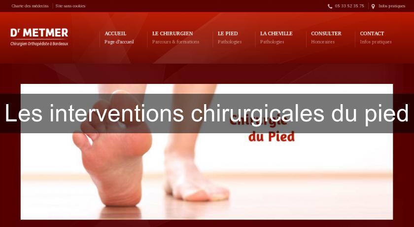 Les interventions chirurgicales du pied Les interventions chirurgicales du pied