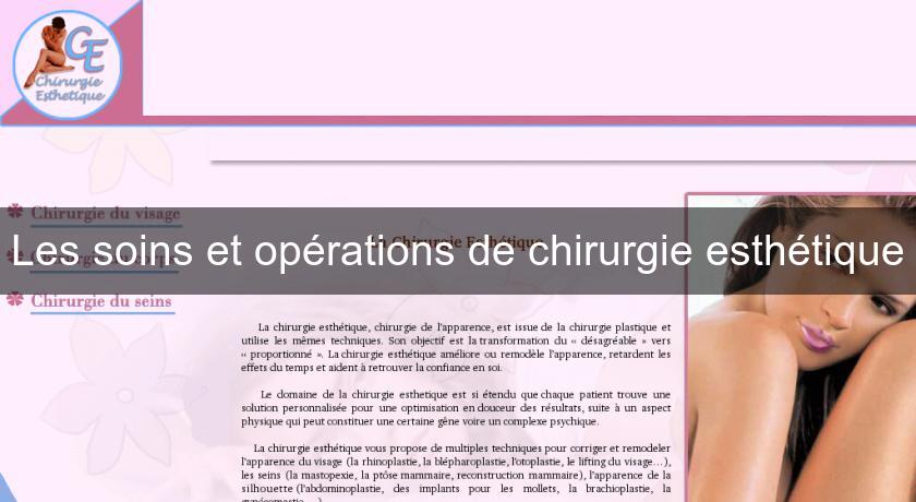 Les soins et opérations de chirurgie esthétique Les soins et opérations de chirurgie esthétique