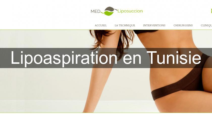 Lipoaspiration en Tunisie Lipoaspiration en Tunisie