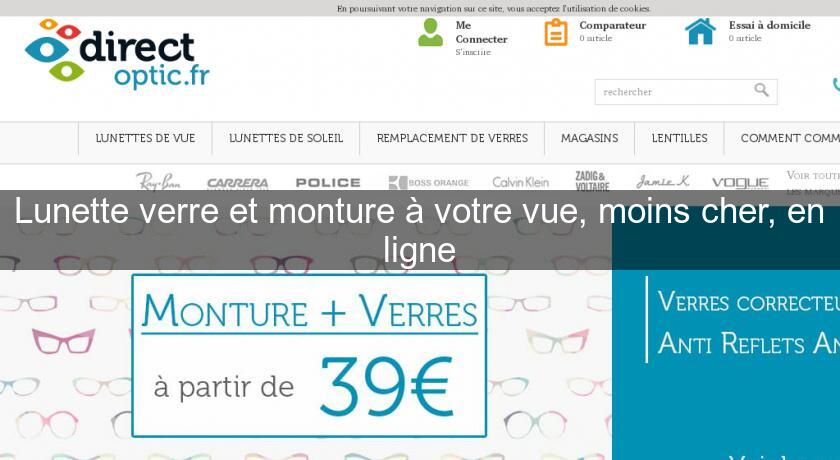 Lunette verre et monture à votre vue, moins cher, en ligne Lunette verre et monture à votre vue, moins cher, en ligne
