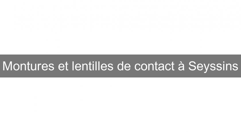 Montures et lentilles de contact à Seyssins Montures et lentilles de contact à Seyssins
