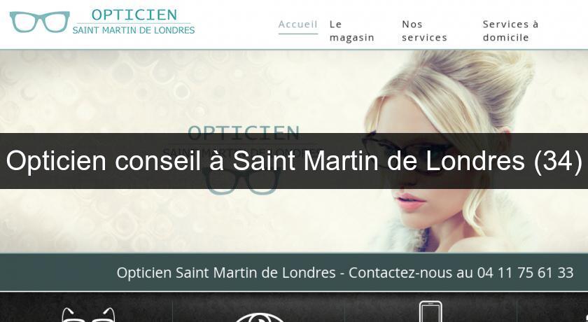 Opticien conseil à Saint Martin de Londres (34) Opticien conseil à Saint Martin de Londres (34)