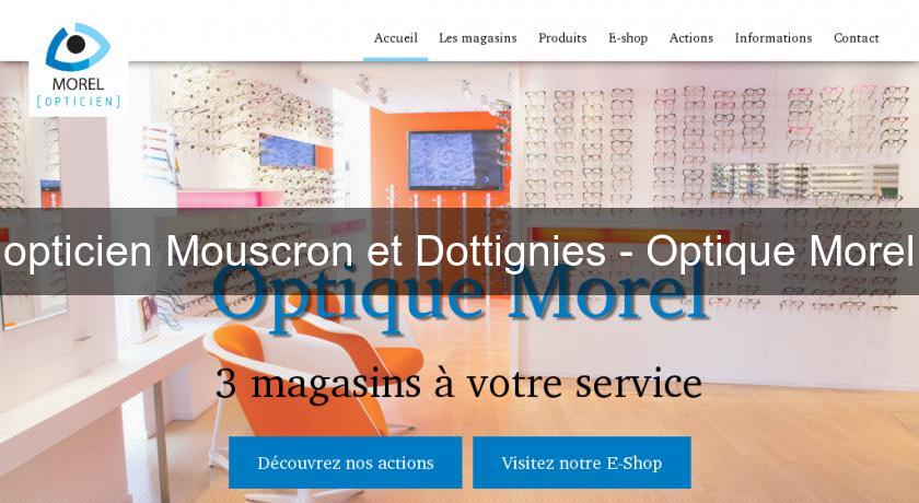 opticien Mouscron et Dottignies - Optique Morel opticien Mouscron et Dottignies - Optique Morel