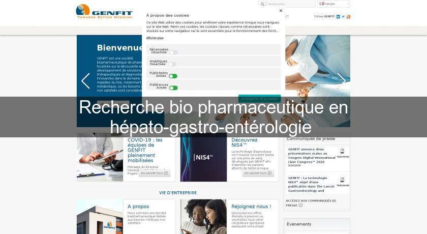 Recherche bio pharmaceutique en hépato-gastro-entérologie Recherche bio pharmaceutique en hépato-gastro-entérologie