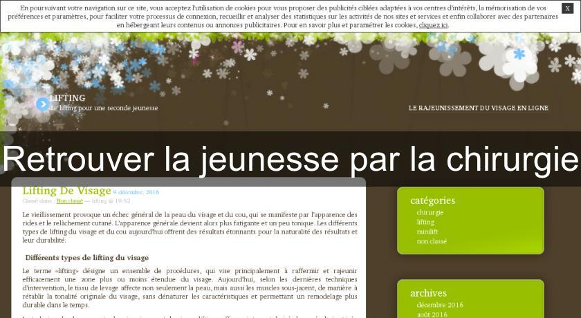 Retrouver la jeunesse par la chirurgie Retrouver la jeunesse par la chirurgie