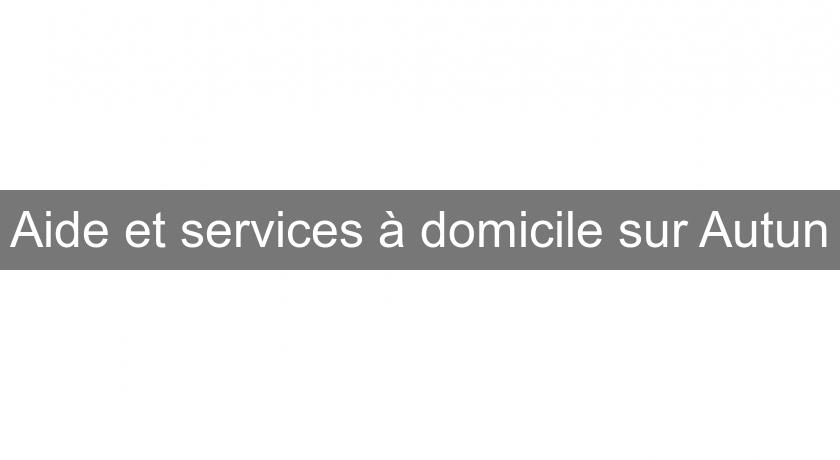 Aide et services à domicile sur Autun Aide et services à domicile sur Autun