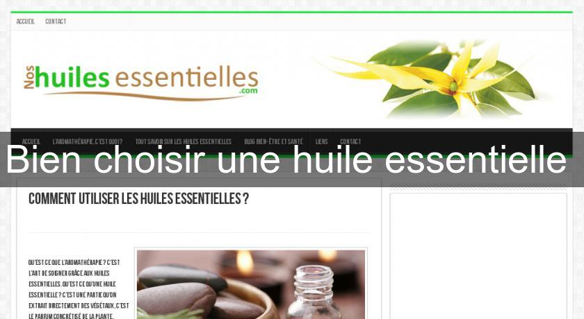 Bien choisir une huile essentielle Bien choisir une huile essentielle