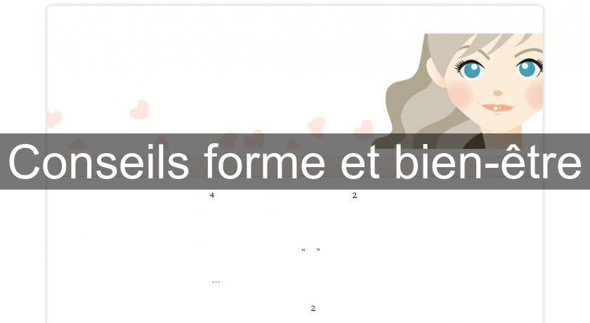 Conseils forme et bien-être Conseils forme et bien-être