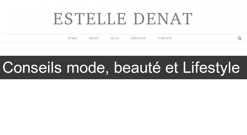 Conseils mode, beauté et Lifestyle Conseils mode, beauté et Lifestyle