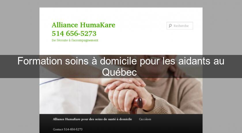 Formation soins à domicile pour les aidants au Québec Formation soins à domicile pour les aidants au Québec