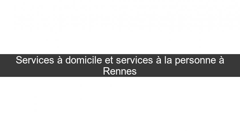 Services à domicile et services à la personne à Rennes Services à domicile et services à la personne à Rennes