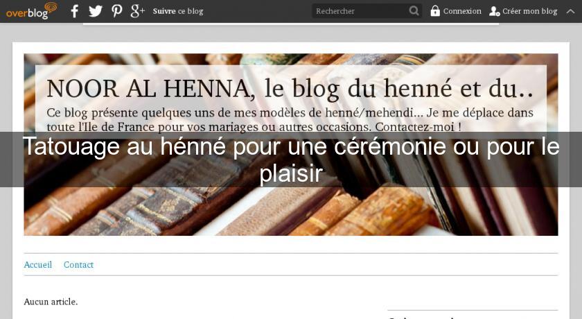 Tatouage au hénné pour une cérémonie ou pour le plaisir Tatouage au hénné pour une cérémonie ou pour le plaisir