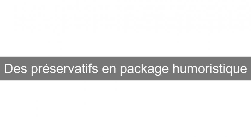 Des préservatifs en package humoristique Des préservatifs en package humoristique