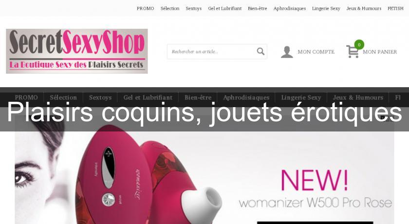Plaisirs coquins, jouets érotiques Plaisirs coquins, jouets érotiques