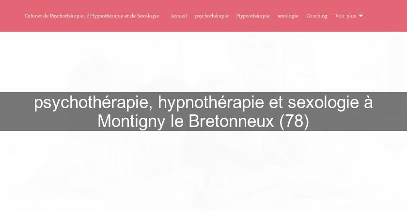 psychothérapie, hypnothérapie et sexologie à Montigny le Bretonneux (78) psychothérapie, hypnothérapie et sexologie à Montigny le Bretonneux (78)