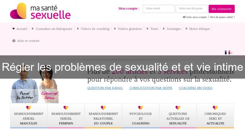 Régler les problèmes de sexualité et et vie intime Régler les problèmes de sexualité et et vie intime