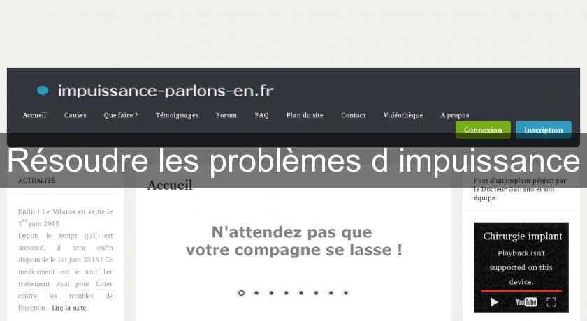 Résoudre les problèmes d'impuissance Résoudre les problèmes d'impuissance