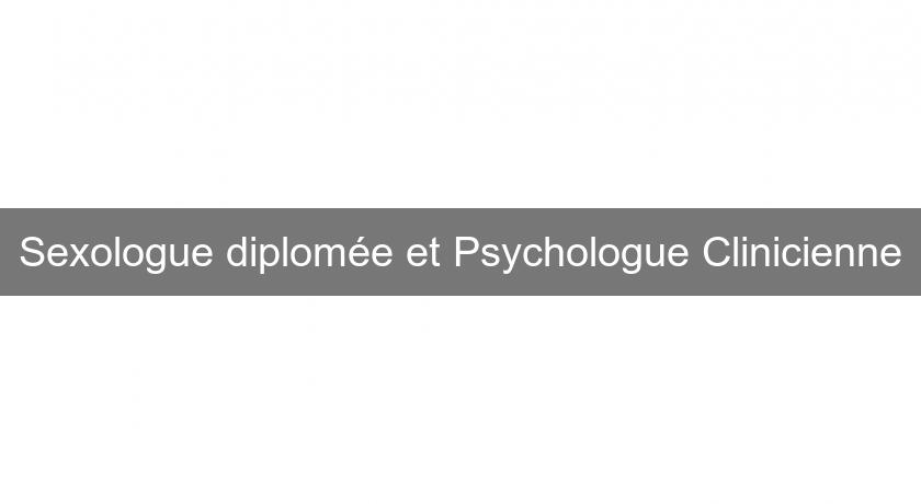 Sexologue diplomée et Psychologue Clinicienne Sexologue diplomée et Psychologue Clinicienne