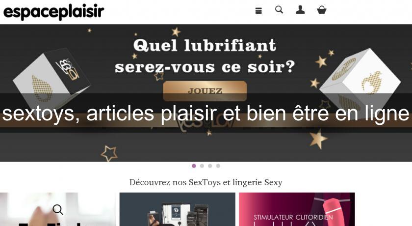 sextoys, articles plaisir et bien être en ligne sextoys, articles plaisir et bien être en ligne