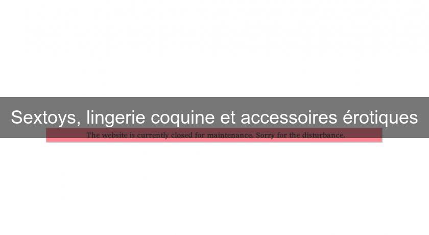 Sextoys, lingerie coquine et accessoires érotiques Sextoys, lingerie coquine et accessoires érotiques