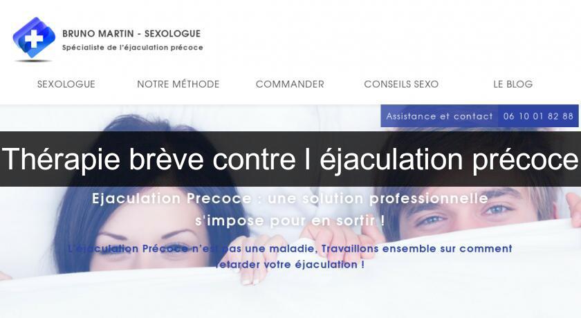 Thérapie brève contre l'éjaculation précoce Thérapie brève contre l'éjaculation précoce