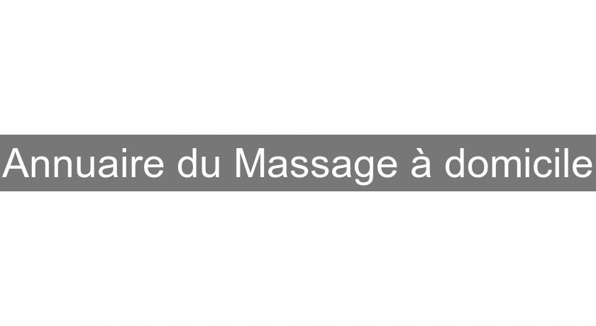 Annuaire du Massage à domicile Annuaire du Massage à domicile