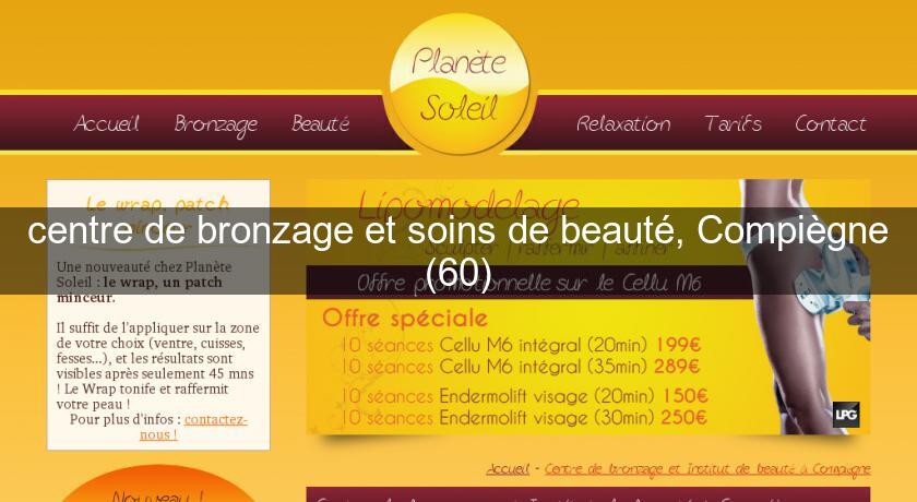 centre de bronzage et soins de beauté, Compiègne (60) centre de bronzage et soins de beauté, Compiègne (60)