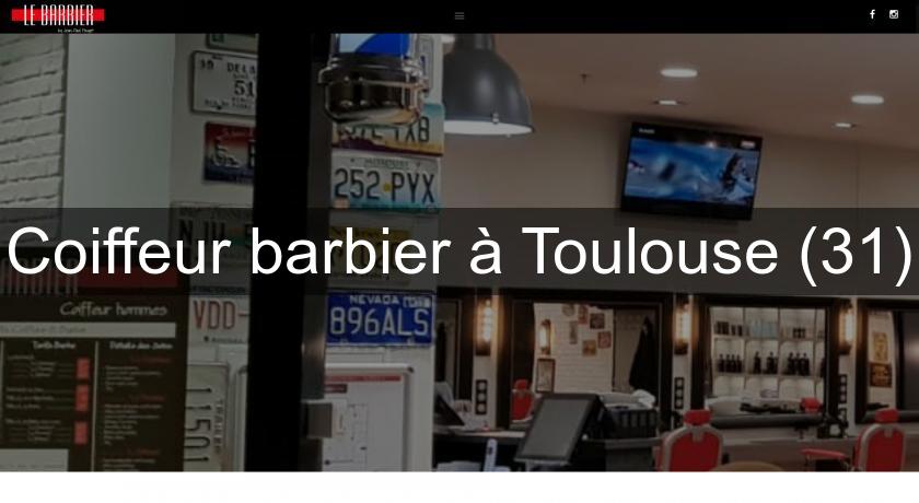 Coiffeur barbier à Toulouse (31) Coiffeur barbier à Toulouse (31)