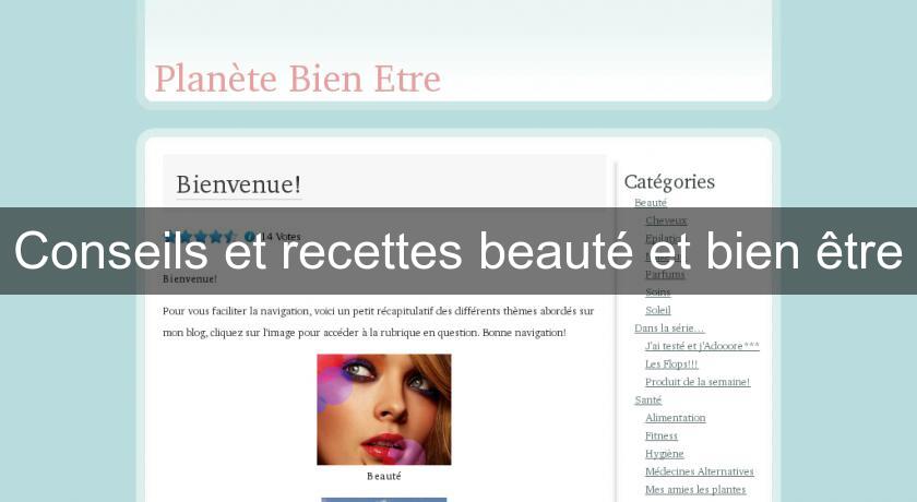 Conseils et recettes beauté et bien être Conseils et recettes beauté et bien être