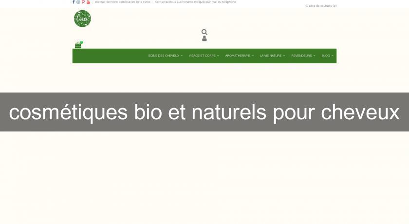cosmétiques bio et naturels pour cheveux cosmétiques bio et naturels pour cheveux