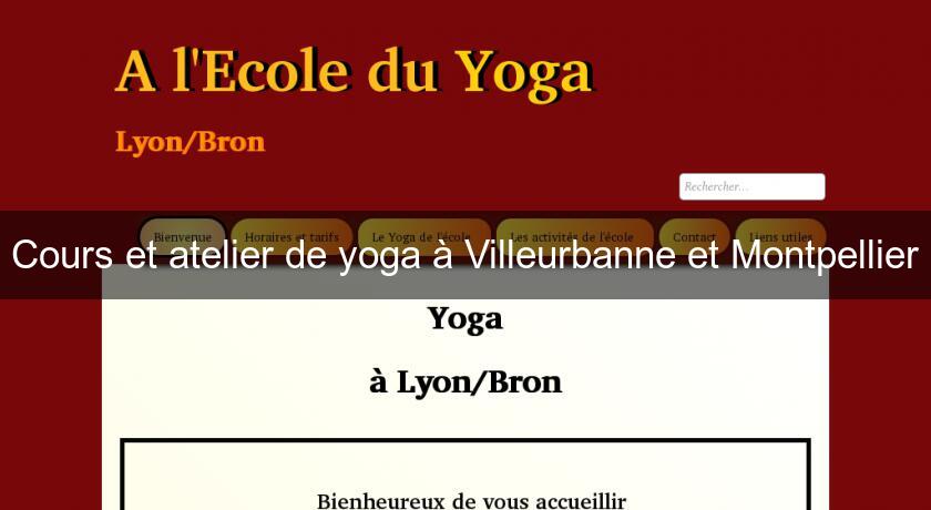Cours et atelier de yoga à Villeurbanne et Montpellier Cours et atelier de yoga à Villeurbanne et Montpellier