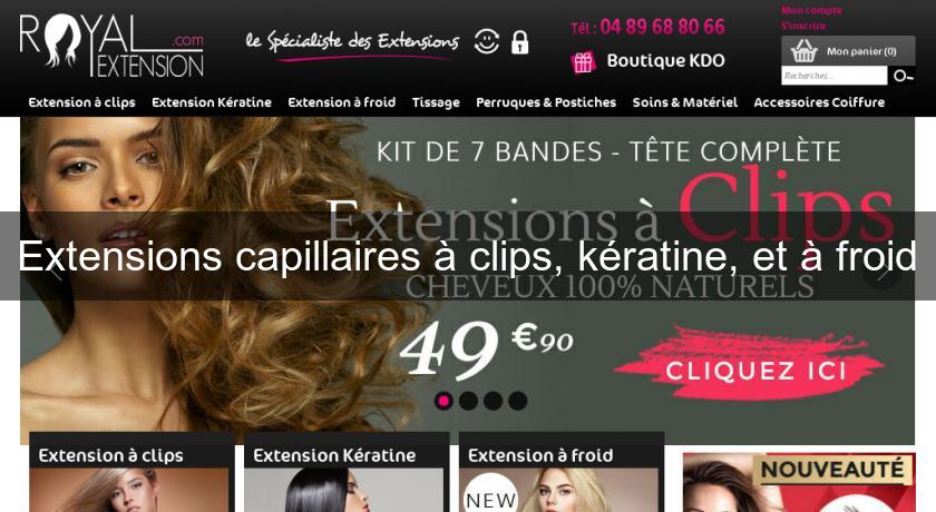 Extensions capillaires à clips, kératine, et à froid Extensions capillaires à clips, kératine, et à froid