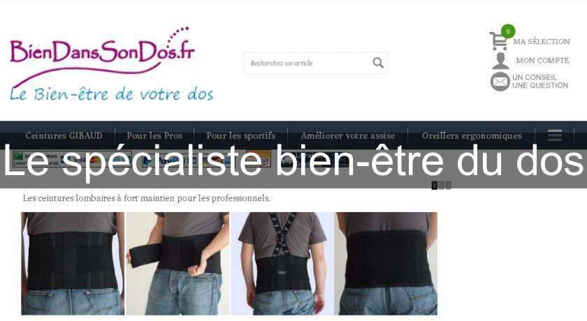Le spécialiste bien-être du dos Le spécialiste bien-être du dos