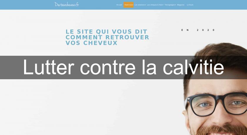 Lutter contre la calvitie Lutter contre la calvitie