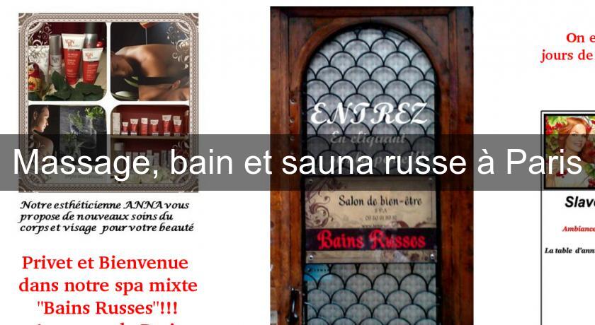 Massage, bain et sauna russe à Paris Massage, bain et sauna russe à Paris