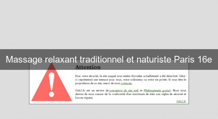 Massage relaxant traditionnel et naturiste Paris 16e Massage relaxant traditionnel et naturiste Paris 16e