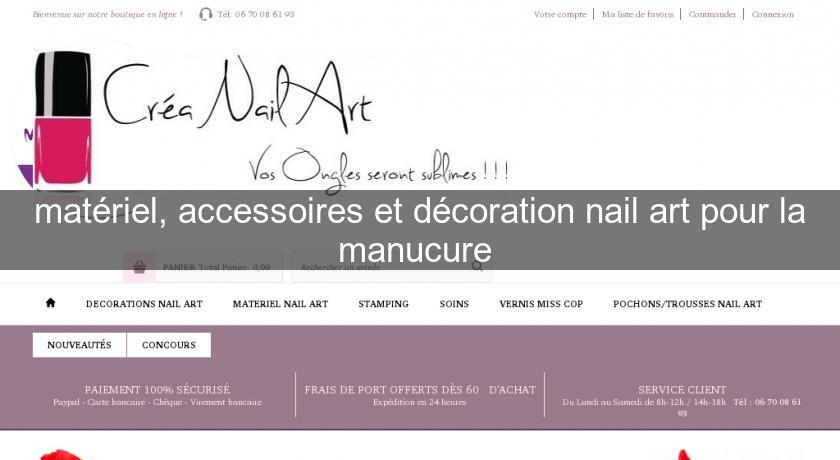 matériel, accessoires et décoration nail art pour la manucure matériel, accessoires et décoration nail art pour la manucure