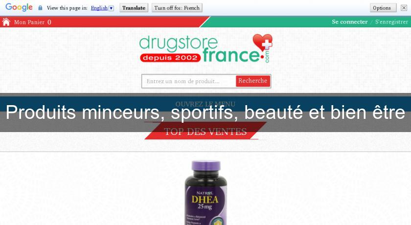 Produits minceurs, sportifs, beauté et bien être Produits minceurs, sportifs, beauté et bien être