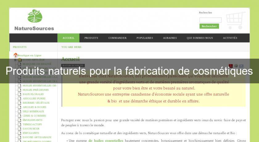 Produits naturels pour la fabrication de cosmétiques Produits naturels pour la fabrication de cosmétiques