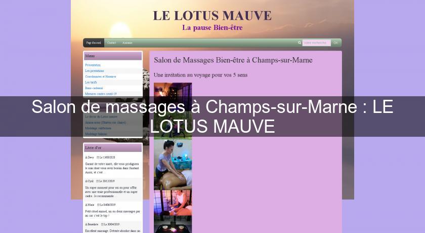Salon de massages à Champs-sur-Marne : LE LOTUS MAUVE Salon de massages à Champs-sur-Marne : LE LOTUS MAUVE
