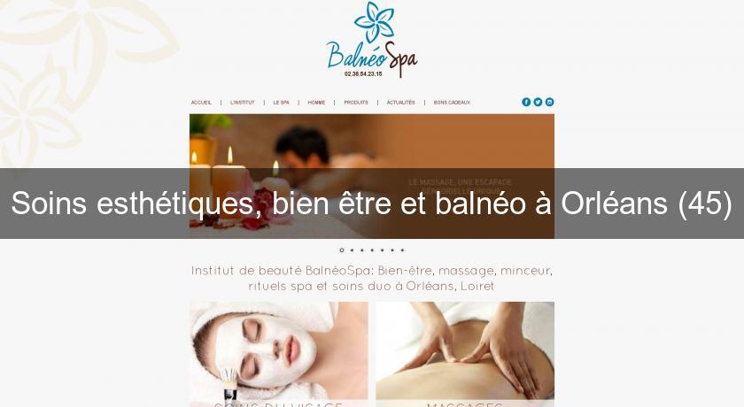 Soins esthétiques, bien être et balnéo à Orléans (45) Soins esthétiques, bien être et balnéo à Orléans (45)
