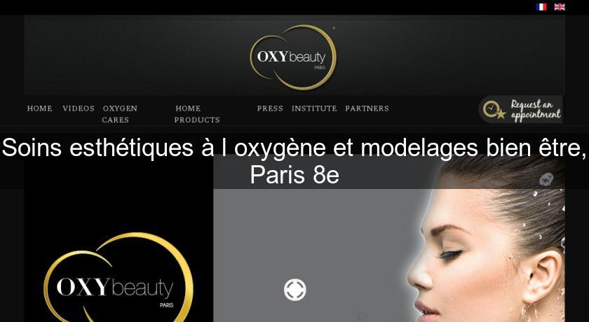 Soins esthétiques à l'oxygène et modelages bien être, Paris 8e Soins esthétiques à l'oxygène et modelages bien être, Paris 8e