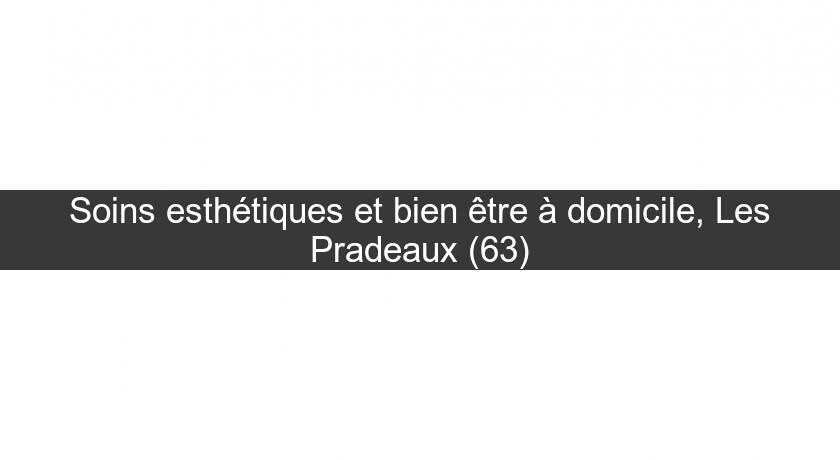 Soins esthétiques et bien être à domicile, Les Pradeaux (63) Soins esthétiques et bien être à domicile, Les Pradeaux (63)