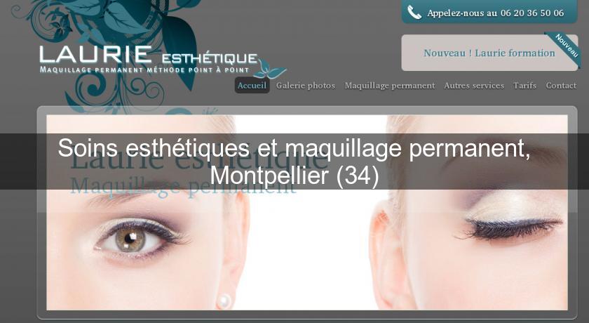 Soins esthétiques et maquillage permanent, Montpellier (34) Soins esthétiques et maquillage permanent, Montpellier (34)