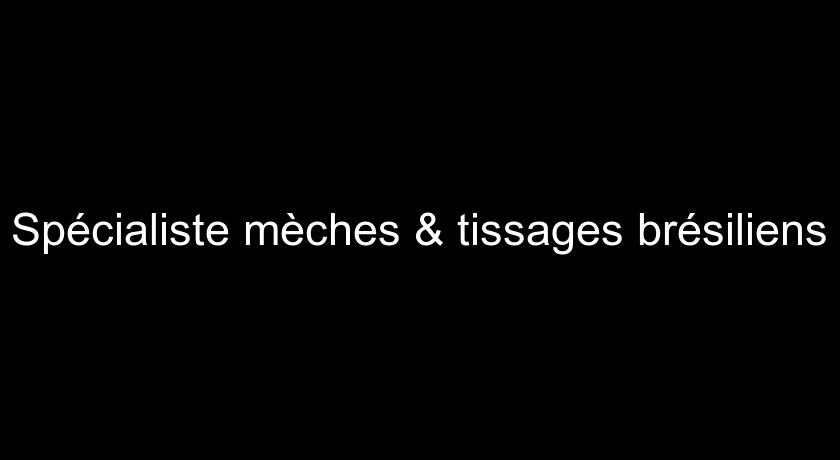 Spécialiste mèches & tissages brésiliens Spécialiste mèches & tissages brésiliens